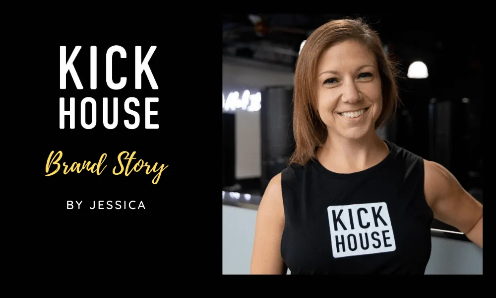 kickhouse brand story